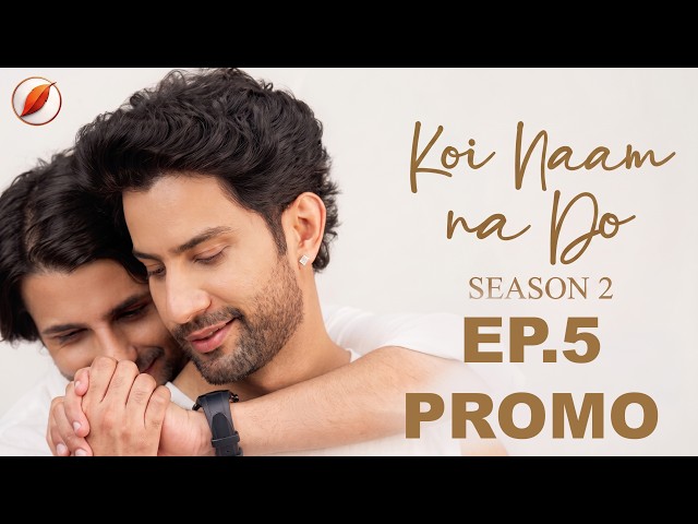 Kavith Is Stuck Between Ahaan and Anshul | KNND S2 Ep 5 Promo | Indian BL LGBTQ Queer Series