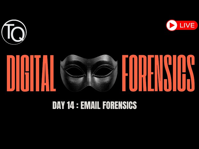 Email Forensics Explained | Investigating Emails | Day 14 | Free Digital Forensics Course | TQ