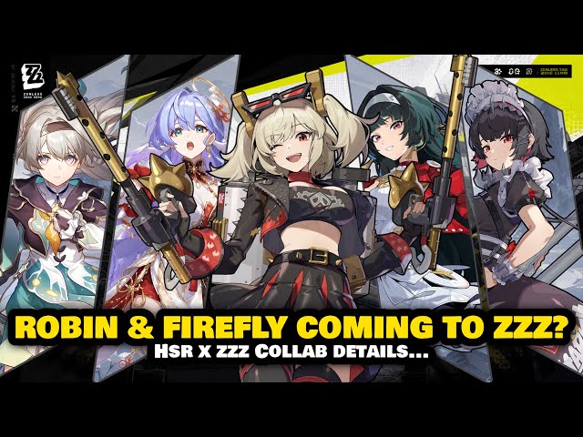BIG UPDATE! JUST IN! HSR x ZZZ COLLAB! Robin, Firefly, Kafka & Silver Wolf INFO | Zenless Zone Zero