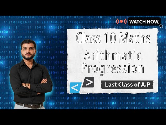 🔴 FINAL LIVE CLASS | ARITHMETIC PROGRESSIONS | Class 10 Maths | Complete Revision + Important Ques