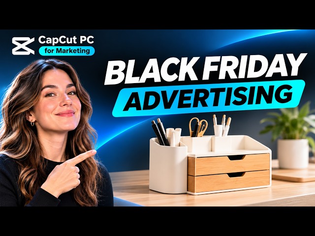 Black Friday Advertising + AI Video Editor | CapCut PC Tutorial