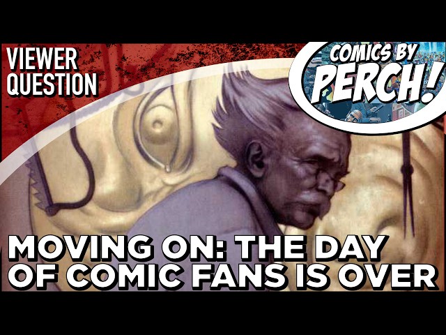 The day of the old comic book fan is over