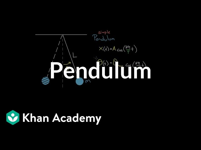 Pendulums | Oscillations and mechanical waves | Physics | Khan Academy