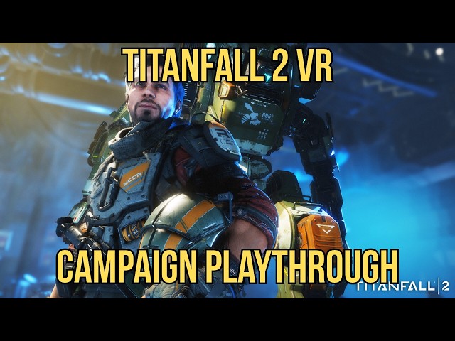 Titanfall 2 VR campaign playthrough