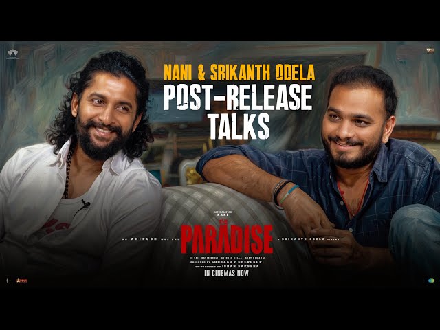 #TheParadise - Natural Star Nani & Srikanth Odela Post Release Talks | Anirudh Ravichander