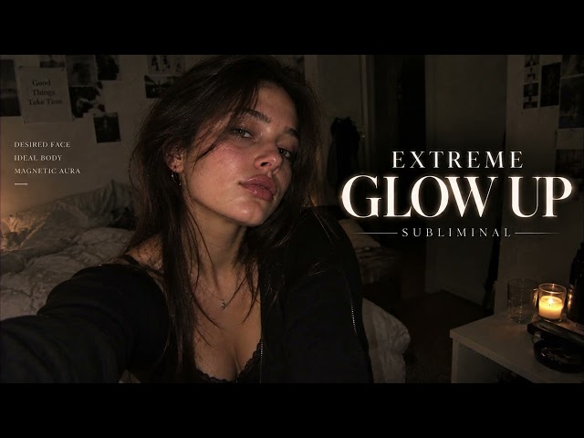 EXTREME GLOW UP ✦ Become Beautiful, Magnetic & Unforgettable