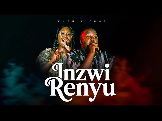 KUSH ft TUME - INZWI RENYU