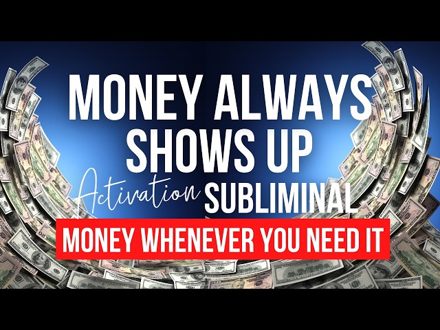 Activate Money to Show Up Now | Money Always Shows up Subliminal