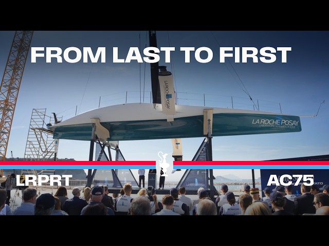 FROM LAST TO FIRST! |  LA ROCHE-POSAY RACING TEAM LAUNCH THE FIRST AC75 IN NAPLES