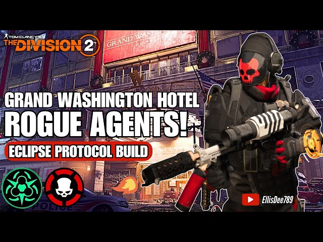 Grand Washington Hotel + ROGUE AGENTS | FIRE STATUS Eclipse Protocol Skill Build - The Division 2