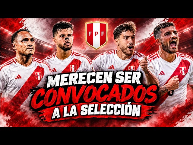 Estos jugadores MERECEN ser convocados a la selección peruana