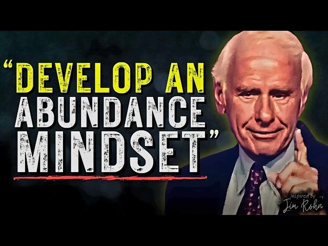 How to Develop an Abundance Mindset | Jim Rohn Motivation