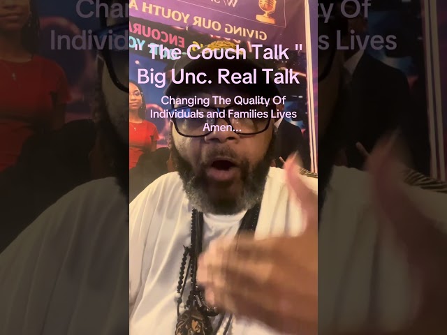 " The Couch Talk " Big Unc. Real Talk... Letting Go Of Bad Habits and Toxic Mindset... 