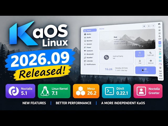 KaOS Linux 2026.09 Released! Noctalia 5.1, Linux 7.1 & Mesa 26.2 🔥