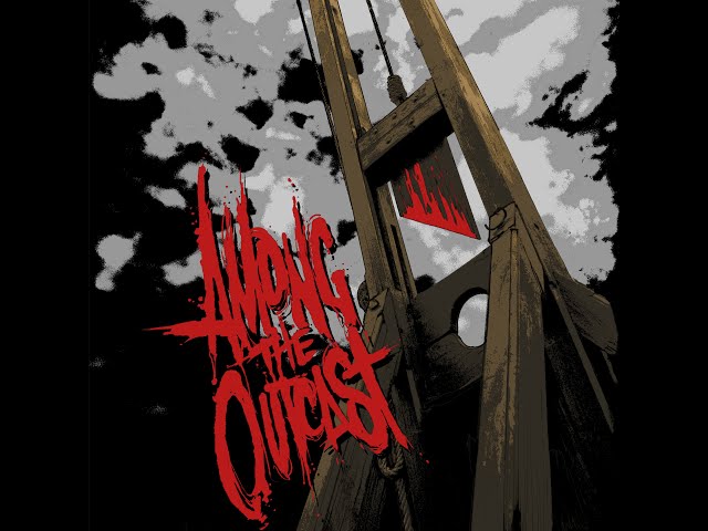 Among The Outcast - Guillotine