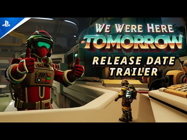 We Were Here Tomorrow - Release Date Reveal Trailer | PS5 Games
