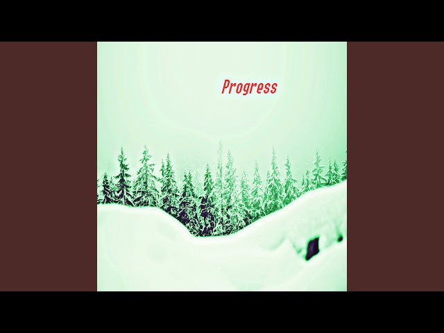 Progress