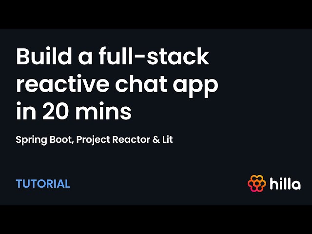 Tutorial: full-stack Spring Boot, Project Reactor & Lit chat web app 🍃⚛️