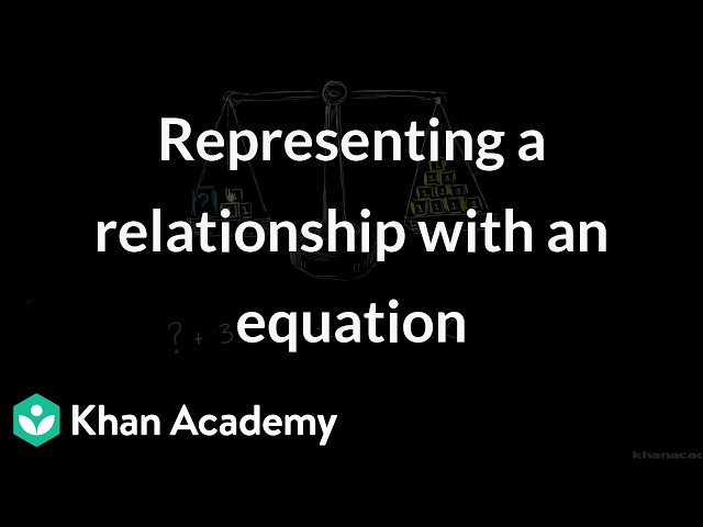 Representing a relationship with an equation | Math | Khan Academy (IN accent)