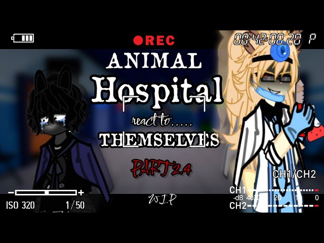 ⚠︎☕︎||Animal Hospital React To Themselves + Intern Anomaly||☕︎⚠︎  2.4/2《2X SPEED》