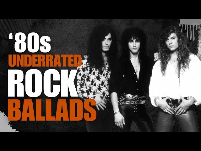 10 Underrated '80s Rock Ballads We'll Never Forget