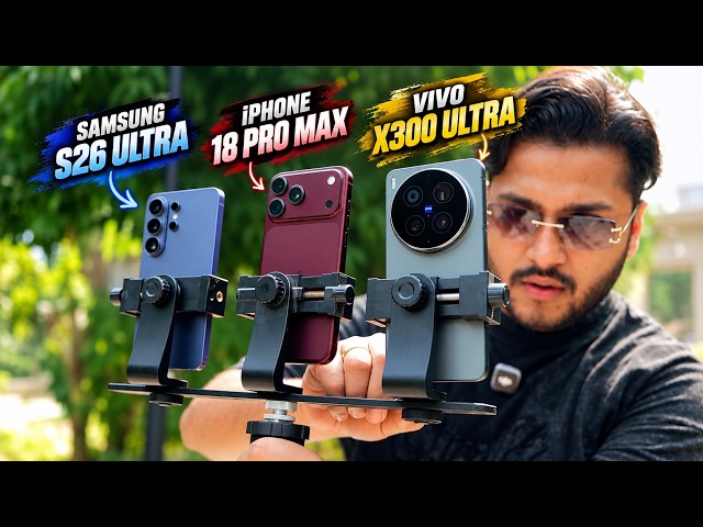 Vivo X300 Ultra vs iPhone 18 Pro Max vs S26 Ultra | Ultimate Camera Battle!