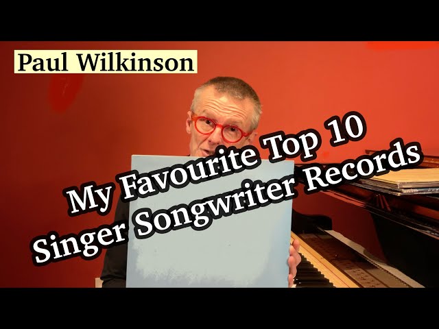 My Favourite Top 10 Singer Songwriter Records 