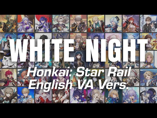 White Night (Extended Version) - Honkai English VAs Cover || Honkai: Star Rail