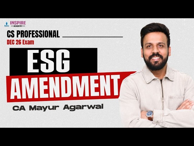 CS Professional ESG | Amendment Series Lec 4 | Dec 26 Exam | CA Mayur Agarwal #esg