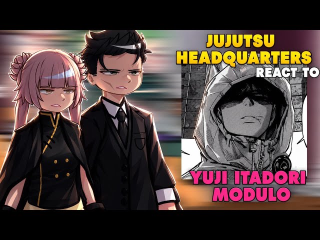 JJK Modulo Headquarters react to Yuji Itadori Modulo || JJK Modulo react
