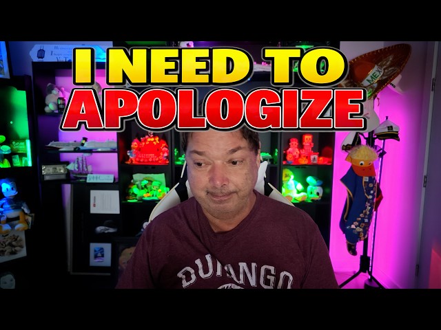 I NEED TO APOLOGIZE.