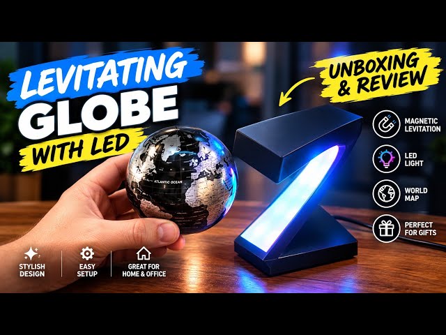 Levitating Globe with LED Light: Unboxing and Review