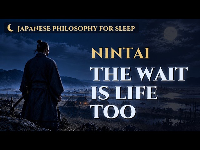 TOKUGAWA IEYASU: The Years You Spent Waiting Were Your Life, Too | Japanese Philosophy for Sleep