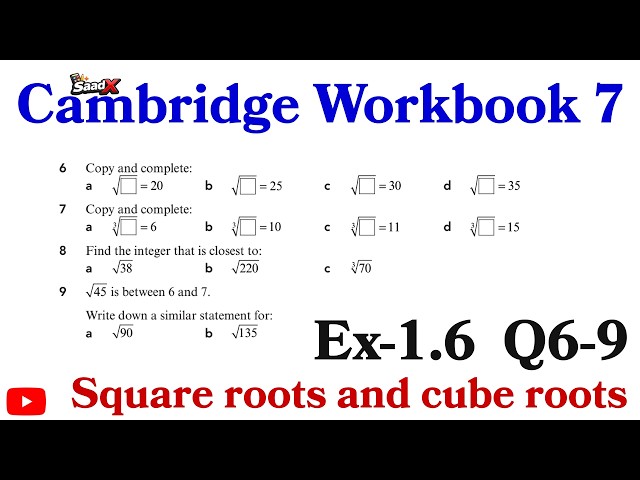 Square Roots & Cube Roots | Cambridge Math Workbook 7 | Exercise 1.6 Q6–9