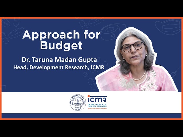 Understanding Research Grant Budgeting with Dr. Taruna Madan Gupta, Head, Development Research, ICMR