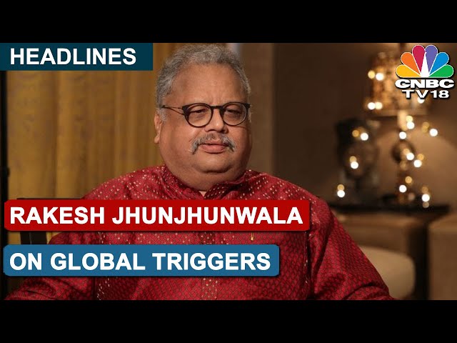 Rakesh Jhunjhunwala Views On The Key Global Triggers For India | Shereen Bhan | CNBC-TV18 Rewind