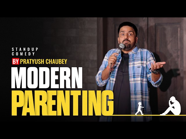 Modern Parenting | Standup Comedy by Pratyush Chaubey