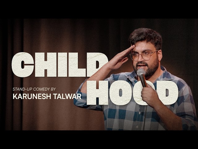 Childhood | Stand Up Comedy by Karunesh Talwar (2026)