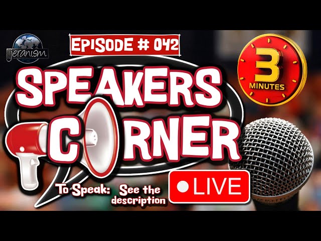Speakers Corner #42 | STRICT 3 MINUTE RULE - Bring Something Good Or Don't! 5-04-23