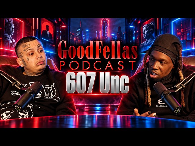 Goodfellas Podcast - Swifty Blue interviews 607 Unc