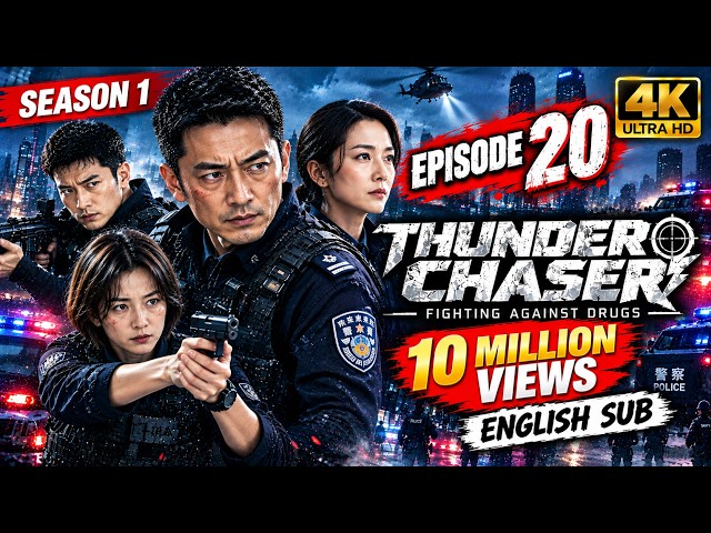 Thunder Chaser 2026 Season 1 Episode 20 English Sub | Thunder Chaser Season 1 Ep 20 Eng Sub |C-Drama