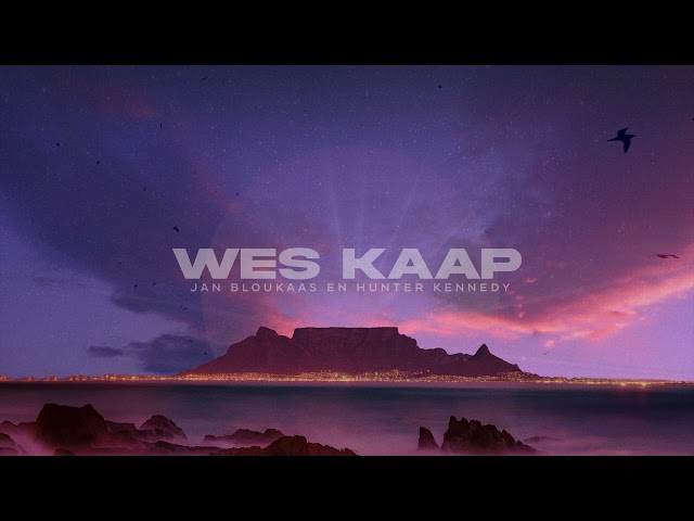 Jan Bloukaas & Hunter Kennedy - Wes Kaap (Visualizer)