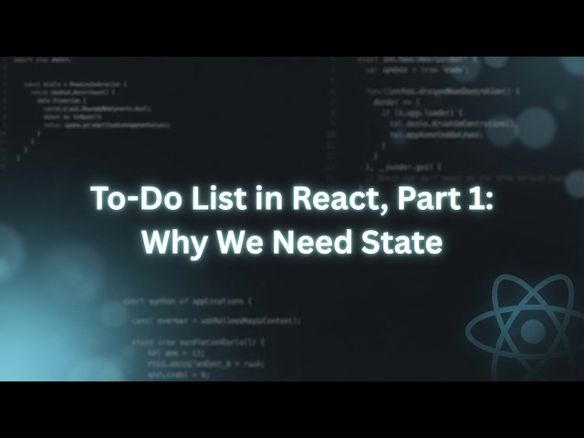 To-Do List in React, Part 1: Why We Need State