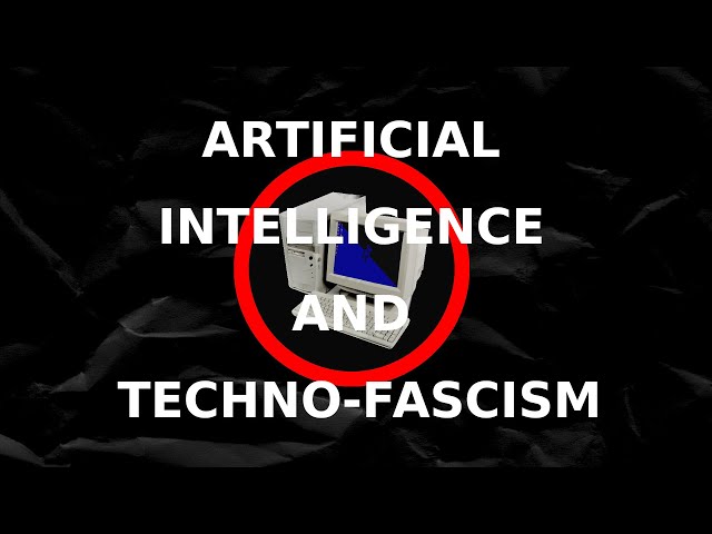 The Future of AI and Techno-Fascism