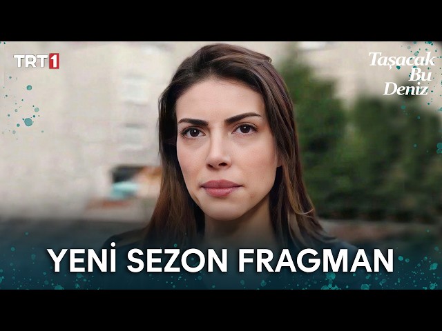 Taşacak Bu Deniz Season 2 Trailer | A New Era for the Series!
