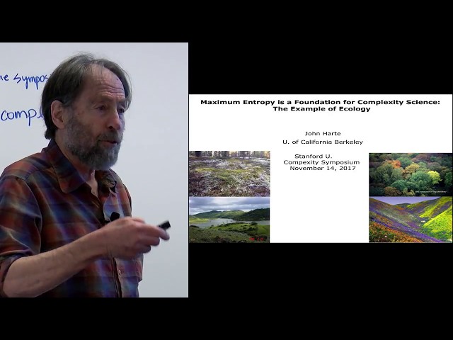 John Harte, "Maximum Entropy is a Foundation for Complexity Science" ~ Stanford Complexity