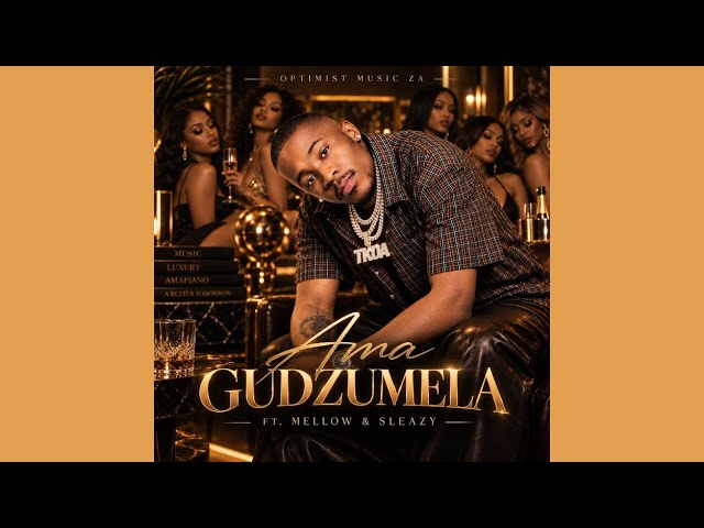 Optimist Music ZA - AMA Gudzumela feat. Mellow & Sleazy 