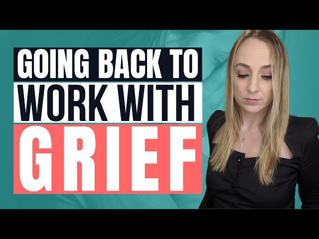 GRIEF AT WORK | Coping with Grief at Work