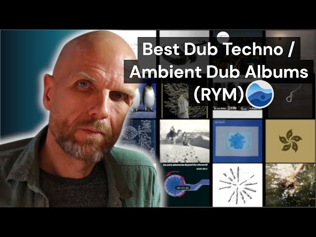 Top 50 Best Dub Techno / Ambient Dub albums of all Time (RYM) Rate Your Music / Dub Techno
