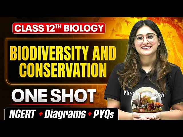Biodiversity And Conservation Class 12 One Shot 🔥 | NCERT + PYQs | Biology Chapter 13